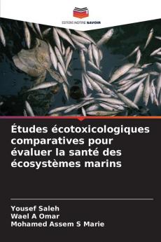 Études écotoxicologiques comparatives pour évaluer la santé des écosystèmes marins