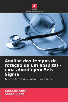 Análise dos tempos de rotação de um hospital - uma abordagem Seis Sigma