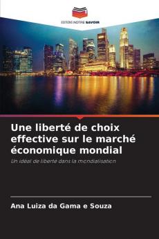 Une liberté de choix effective sur le marché économique mondial