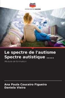 Le spectre de l'autisme Spectre autistique .....