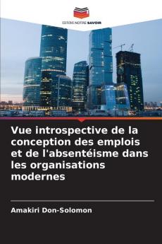 Vue introspective de la conception des emplois et de l'absentéisme dans les organisations modernes