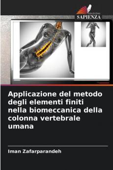 Applicazione del metodo degli elementi finiti nella biomeccanica della colonna vertebrale umana