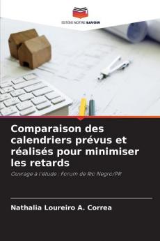 Comparaison des calendriers prévus et réalisés pour minimiser les retards