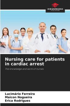 Nursing care for patients in cardiac arrest