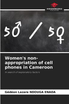 Women's non-appropriation of cell phones in Cameroon