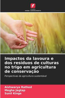 Impactos da lavoura e dos resíduos de culturas no trigo em agricultura de conservação