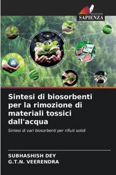 Sintesi di biosorbenti per la rimozione di materiali tossici dall'acqua