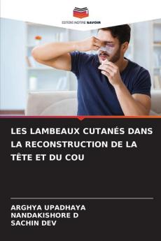 LES LAMBEAUX CUTANÉS DANS LA RECONSTRUCTION DE LA TÊTE ET DU COU
