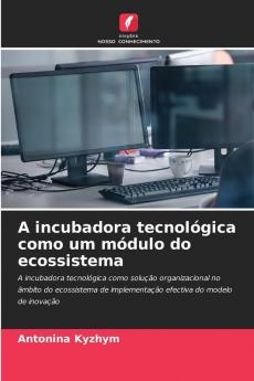 A incubadora tecnológica como um módulo do ecossistema