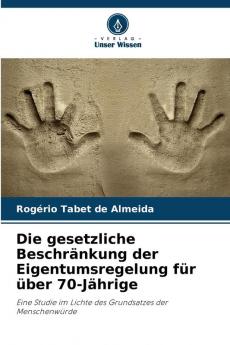 Die gesetzliche Beschränkung der Eigentumsregelung für über 70-Jährige