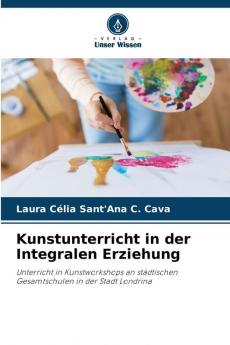 Kunstunterricht in der Integralen Erziehung