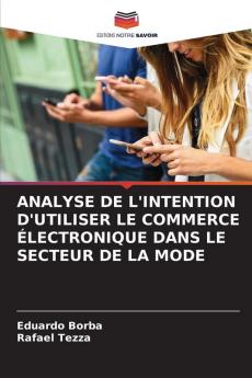 ANALYSE DE L'INTENTION D'UTILISER LE COMMERCE ÉLECTRONIQUE DANS LE SECTEUR DE LA MODE