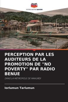 PERCEPTION PAR LES AUDITEURS DE LA PROMOTION DE NO POVERTY PAR RADIO BENUE