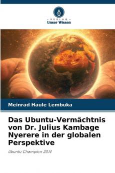 Das Ubuntu-Vermächtnis von Dr. Julius Kambage Nyerere in der globalen Perspektive