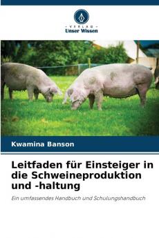 Leitfaden für Einsteiger in die Schweineproduktion und -haltung