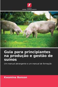 Guia para principiantes na produção e gestão de suínos