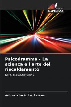 Psicodramma - La scienza e l'arte del riscaldamento