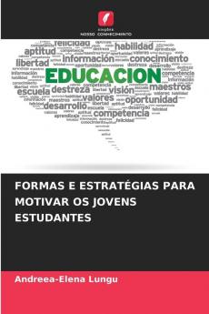 FORMAS E ESTRATÉGIAS PARA MOTIVAR OS JOVENS ESTUDANTES