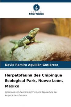 Herpetofauna des Chipinque Ecological Park Nuevo León Mexiko