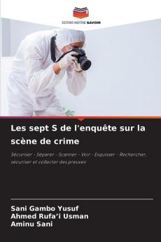 Les sept S de l'enquête sur la scène de crime