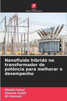 Nanofluido híbrido no transformador de potência para melhorar o desempenho
