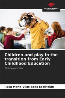 Children and play in the transition from Early Childhood Education