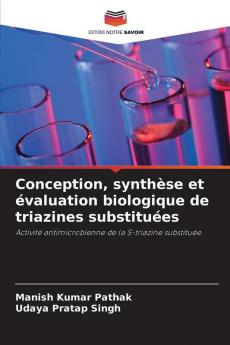 Conception synthèse et évaluation biologique de triazines substituées