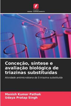 Conceção síntese e avaliação biológica de triazinas substituídas