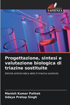 Progettazione sintesi e valutazione biologica di triazine sostituite