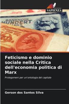 Feticismo e dominio sociale nella Critica dell'economia politica di Marx