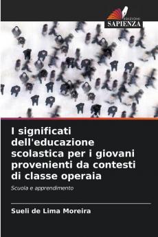 I significati dell'educazione scolastica per i giovani provenienti da contesti di classe operaia