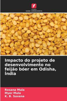 Impacto do projeto de desenvolvimento no feijão bóer em Odisha Índia