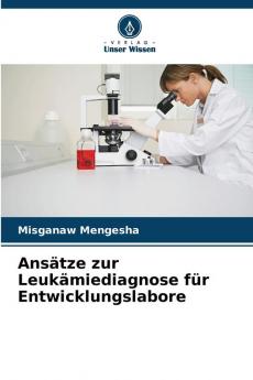 Ansätze zur Leukämiediagnose für Entwicklungslabore