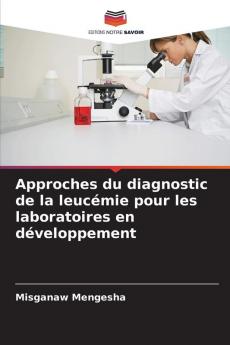 Approches du diagnostic de la leucémie pour les laboratoires en développement