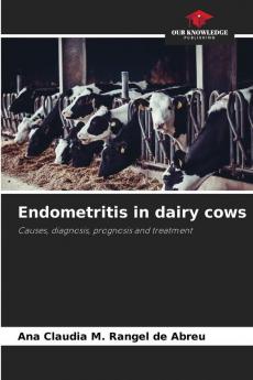 Endometritis in dairy cows