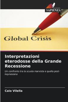 Interpretazioni eterodosse della Grande Recessione