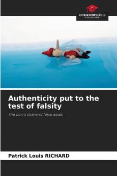 Authenticity put to the test of falsity