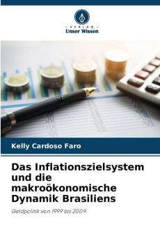 Das Inflationszielsystem und die makroökonomische Dynamik Brasiliens