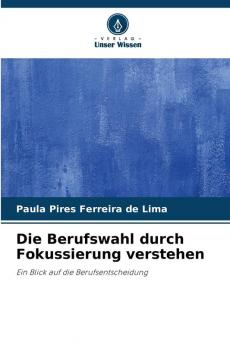 Die Berufswahl durch Fokussierung verstehen