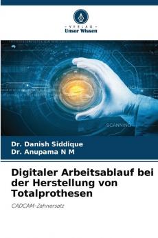 Digitaler Arbeitsablauf bei der Herstellung von Totalprothesen