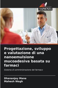 Progettazione sviluppo e valutazione di una nanoemulsione mucoadesiva basata su farmaci