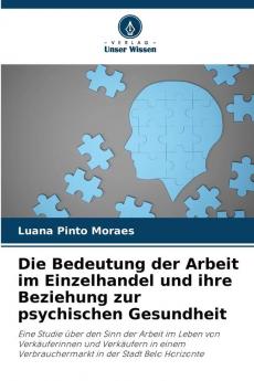 Die Bedeutung der Arbeit im Einzelhandel und ihre Beziehung zur psychischen Gesundheit