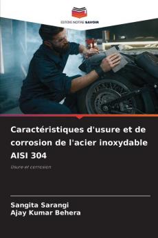 Caractéristiques d'usure et de corrosion de l'acier inoxydable AISI 304