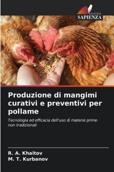 Produzione di mangimi curativi e preventivi per pollame