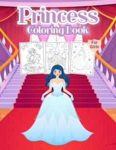 Princess Coloring Book for Girls: Kids Coloring Book Filled with Princesses Designs Cute Gift for Girls Ages 4-8