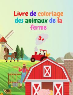 Livre de coloriage des animaux de la ferme: Livre de coloriage sur les animaux de la ferme Livre de coloriage d'animaux de la ferme en aiguille pour ... des animaux de la ferme à colorier.