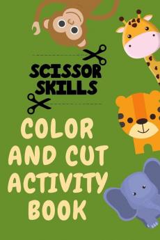 Scissor Skills Color and Cut Activity Book.Fun Scissor Skills Activity Book for Toddlers