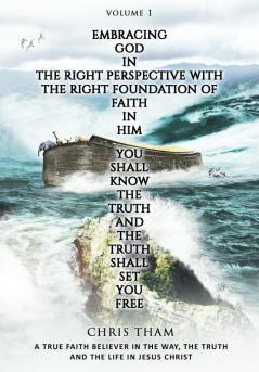 Embracing God In The Right Perspective With The Right Foundation of Faith In Him