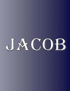 Jacob: 100 Pages 8.5 X 11 Personalized Name on Notebook College Ruled Line Paper