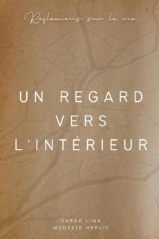 Un Regard Vers L'Intérieur: Réflexions Sur La Vie (French Edition)